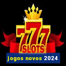 jogos novos 2024